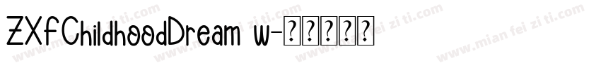 ZXFChildhoodDream w字体转换